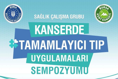 Kanserde tamamlayıcı tıp Bursa’da konuşulacak