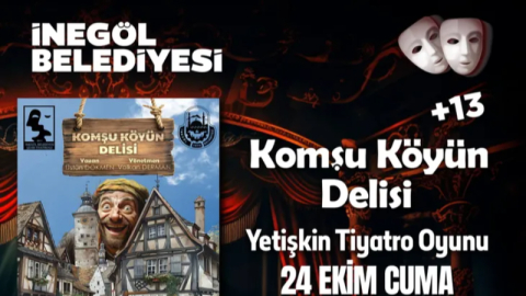 Bursa İnegöl'de 'Komşu Köyün Delisi' biletleri ücretsiz satışta