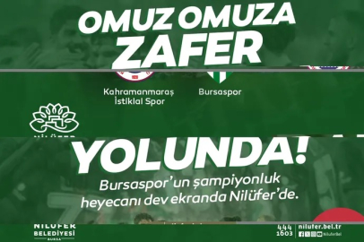 Bursaspor’un şampiyonluk heyecanı Nilüfer'de