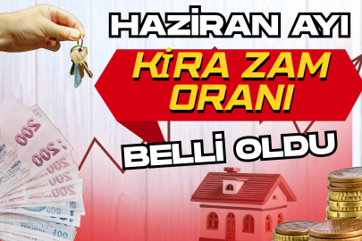 Haziran ayı kira zam oranı belli oldu