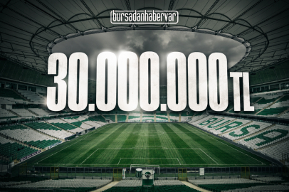 Bursaspor'un kasasına 30 milyon TL!