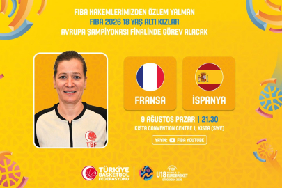 FIBA 18 Yaş Altı Kızlar Avrupa Şampiyonası finalinde Özlem Yalman görev yapacak