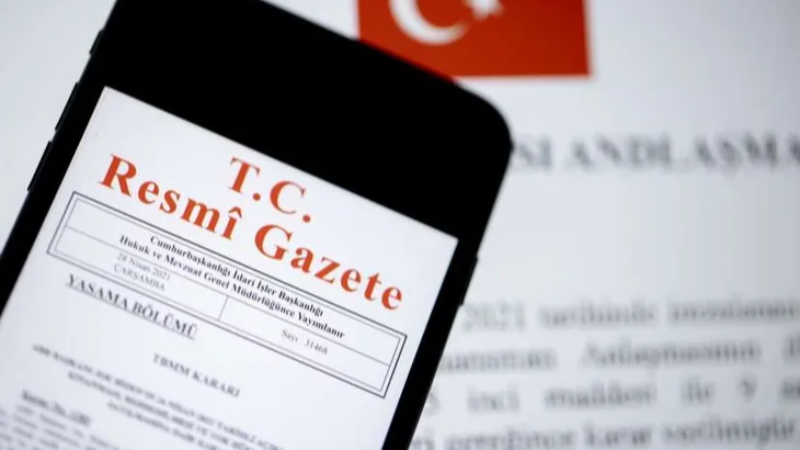 Türkiye'nin 4 uluslararası anlaşması 'Resmi'leşti